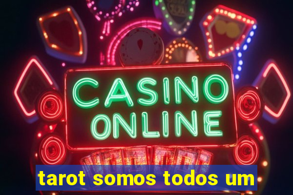 tarot somos todos um